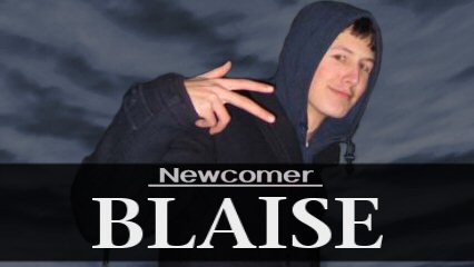 Newcomer: Blaise