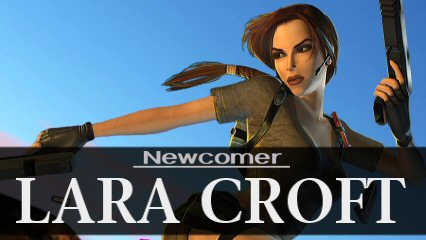 Newcomer: Lara Croft