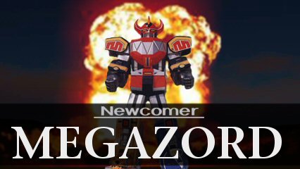 Newcomer: Megazord